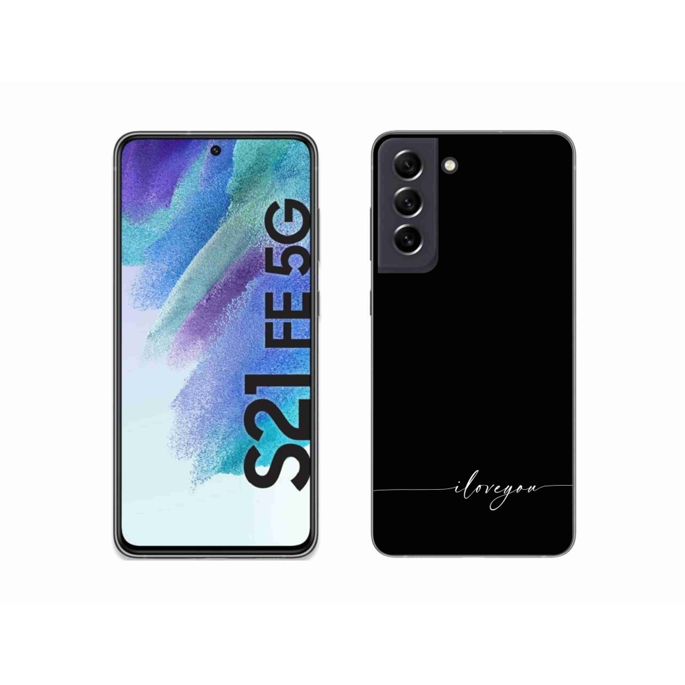 Gelový kryt mmCase na Samsung Galaxy S21 FE 5G - I love you černé pozadí