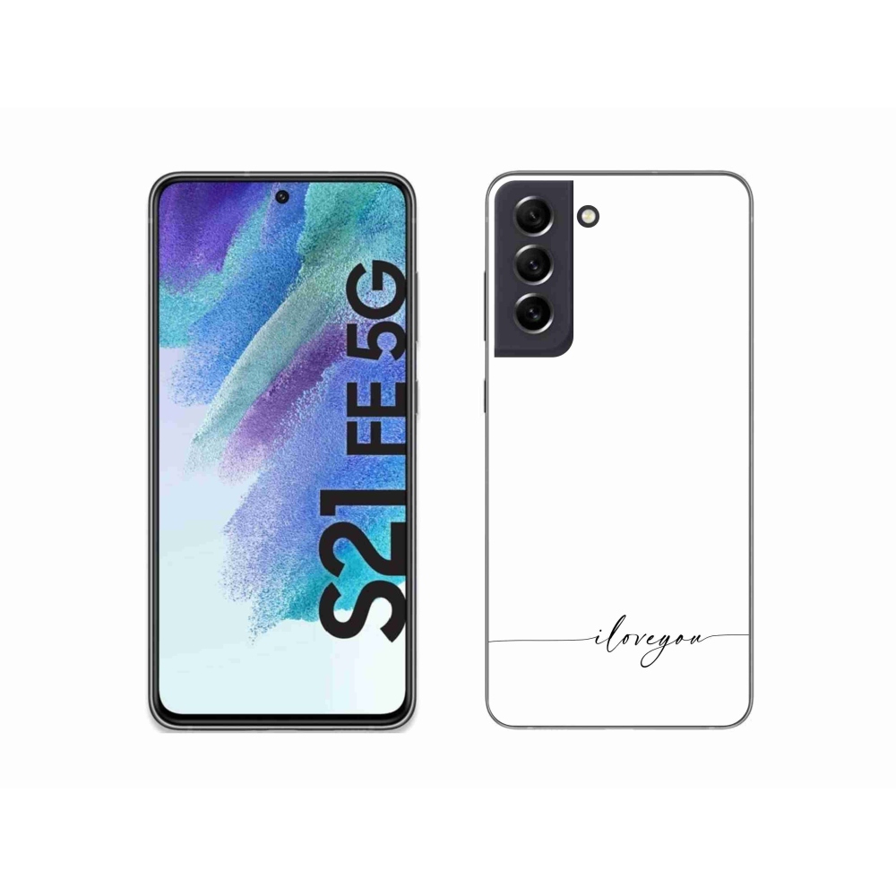 Gelový kryt mmCase na Samsung Galaxy S21 FE 5G - I love you bílé pozadí