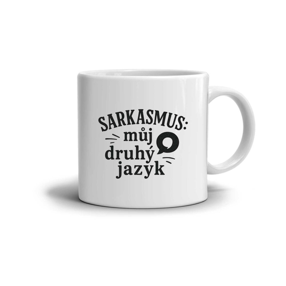 Bílý keramický hrnek 330ml s obrázkem - citát sarkasmus