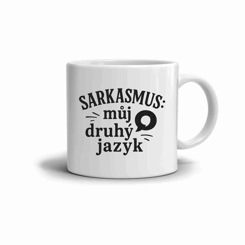 Bílý keramický hrnek 330ml s obrázkem - citát sarkasmus