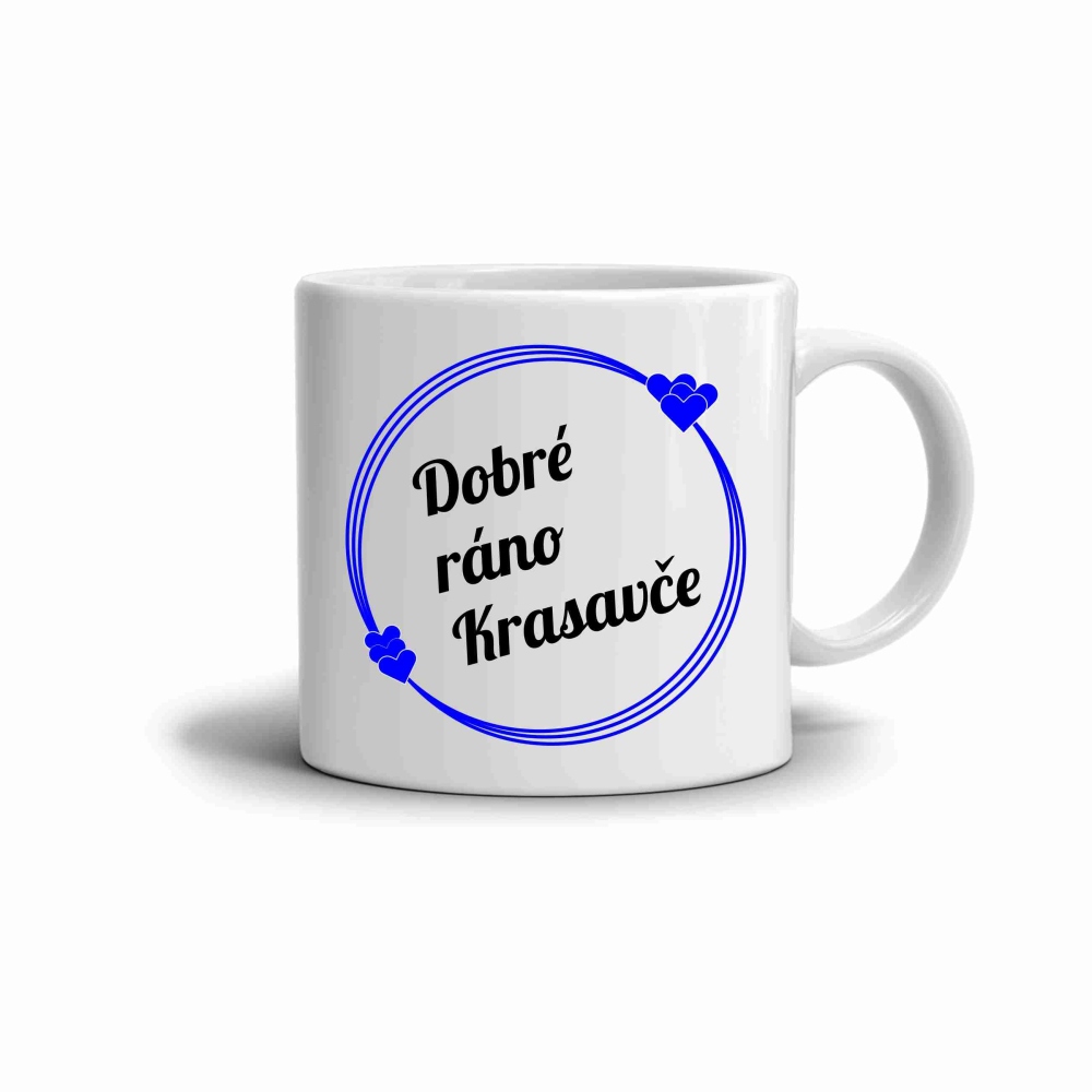 Bílý keramický hrnek 330ml s obrázkem - dobré ráno krasavče