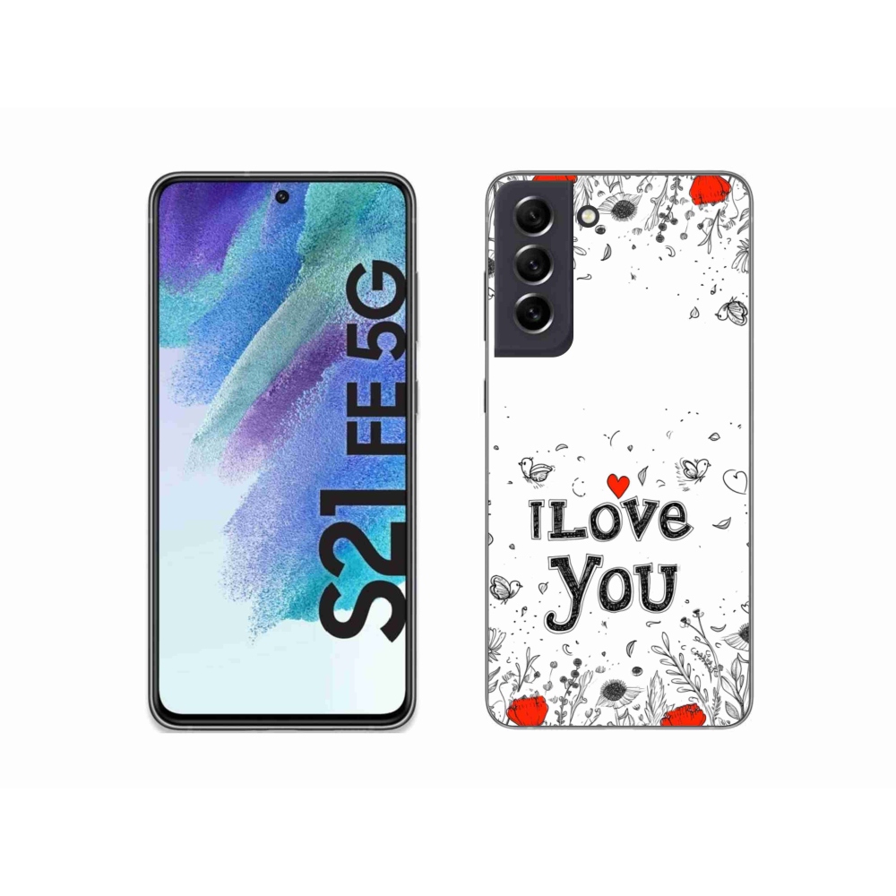 Gelový kryt mmCase na Samsung Galaxy S21 FE - I love you bílé pozadí